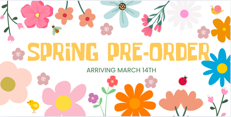 *Spring Pre-Order